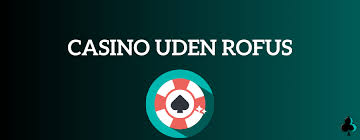 Casino Sider Uden ROFUS Danmarks Bedste Valg for Spillere