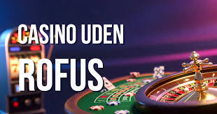 Bet Uden Rufus En Guide til Ansvarligt Spil 1126165614