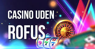 Udenlandske Online Casinoer Uden ROFUS Din Guide til Sikker Spiloplevelse
